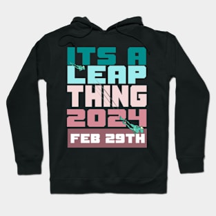 It's a leap thing feb 29 Hoodie